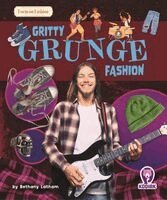 Bethany Latham - Gritty Grunge Fashion, Inbunden