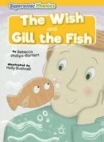 Rebecca Phillips-Bartlett - The Wish & Gill the Fish, Inbunden