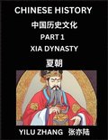 Chinese History (Part 1) - Xia Dynasty, Guide to Self-Learn, Easy Lessons for Beginner Students of Mandarin Language, Ancient Culture, Learn Reading Simplified Characters, Rise and Fall of Emperors...