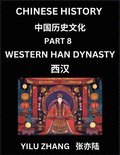 Chinese History (Part 8) - Western Han Dynasty, Guide to Self-Learn, Easy Lessons for Beginner Students of Mandarin Language, Ancient Culture, Learn Reading Simplified Characters, Rise and Fall of ...