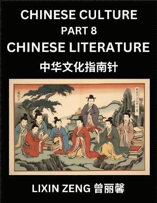 Lixin Zeng - Chinese Culture (Part 8)- Chinese Literature, Learn Mandarin Chinese Language, Discover Ancient History and Culture, Reading Chinese Characters, Words, Paragraphs, Short Stories and Essays, Easy Lessons for Beginners, English, Pinyin, Intermediate and Adva, Häftad