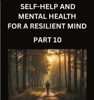 Milton John Goodenough - Self-help and Mental Health for a Resilient Mind (Part 10), Häftad