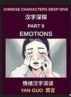 Yan Guo - Chinese Characters Deep Dive (Part 9)- Emotions, Feelings & Descriptive Language in Mandarin Chinese, Beginner to Intermediate Guide, Inbunden. Tillgänglighet: Lägg i varukorg