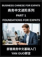 Yan Guo - Business Chinese for Expats (Part 1)- Foundations for Expats, Complete Beginner Guide to Mandarin for Workplace Communication, Professional Etiquette, and Real Life Business Conversations in Chinese Culture, Inbunden. Tillgänglighet: Lägg i varukorg