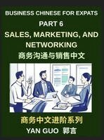 Yan Guo - Business Chinese for Expats (Part 6)- Sales, Marketing, Networking, and Real-World Communication Skills in Mandarin, Inbunden. Tillgänglighet: Lägg i varukorg