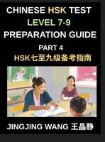 Chinese HSK Test Level 7-9 Preparation Guide (Part 4)-A Self-Study Resource for Beginners to Self-Learn Mandarin Chinese Characters, Words, Vocabul...