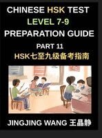 Chinese HSK Test Level 7-9 Preparation Guide (Part 11)-A Self-Study Course for Beginners to Learn Mandarin Chinese Characters, Words, Vocabulary, S...