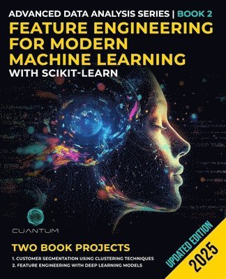 Cuantum Technologies - Feature Engineering for Modern Machine Learning with Scikit-Learn, Häftad