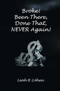 Broke! Been There, Done That, NEVER Again!