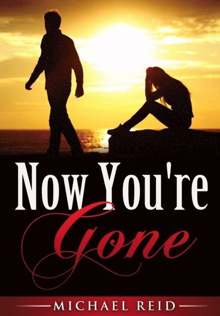 Michael Reid - Now You're Gone, E-bok