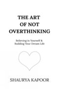 Art of Not Overthinking