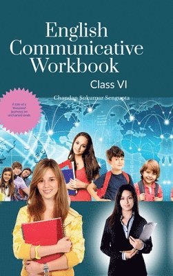 Chandan Sukumar SenGupta - English Communicative Workbook Class VI, Inbunden