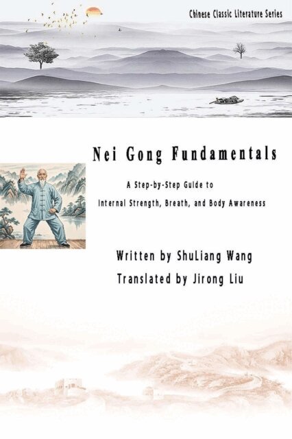 ShuLiang Wang - Nei Gong Fundamentals, E-bok