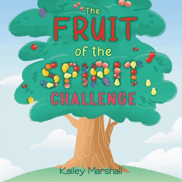 Kailey Marshall - Fruit of the Spirit Challenge, E-bok