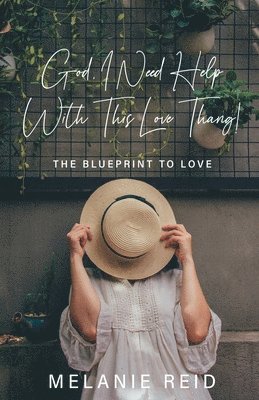 Melanie Reid - God, I Need Help with This Love Thang!, Häftad. Tillgänglighet: Lägg i varukorg