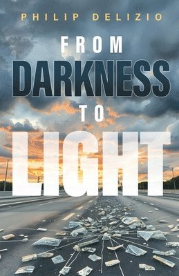 Philip Delizio - From Darkness to Light, Häftad