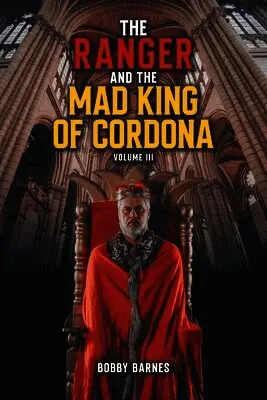 Bobby Barnes - Ranger and the Mad King of Cordona, Häftad. Tillgänglighet: Lägg i varukorg