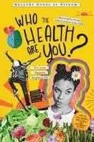 Who The Health Are You?