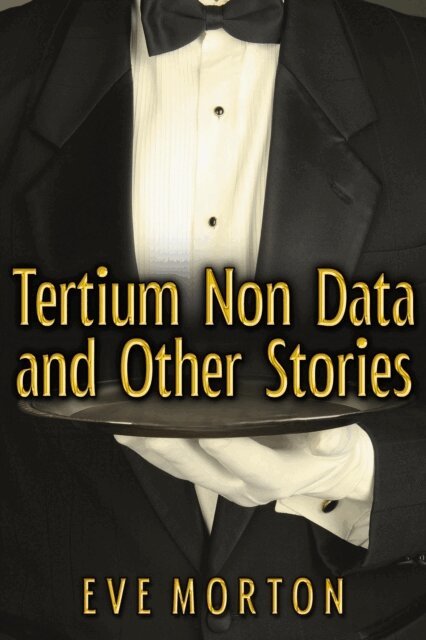 Tertium Non Data and Other Stories