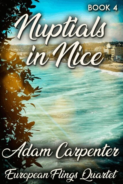 Adam Carpenter - Nuptials in Nice, E-bok
