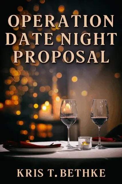 Kris T. Bethke - Operation Date Night Proposal, E-bok. Tillgänglighet: Lägg i varukorg