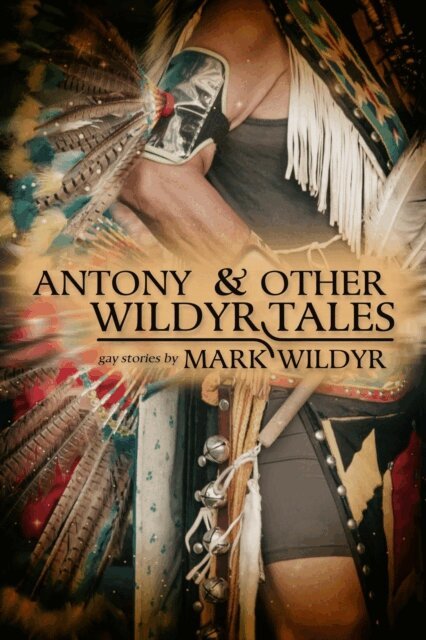 Mark Wildyr - Antony and Other Wildyr Tales, E-bok