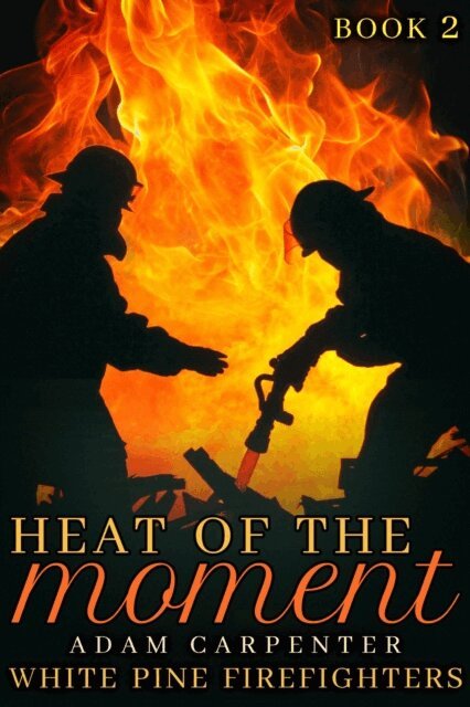 Adam Carpenter - Heat of the Moment, E-bok