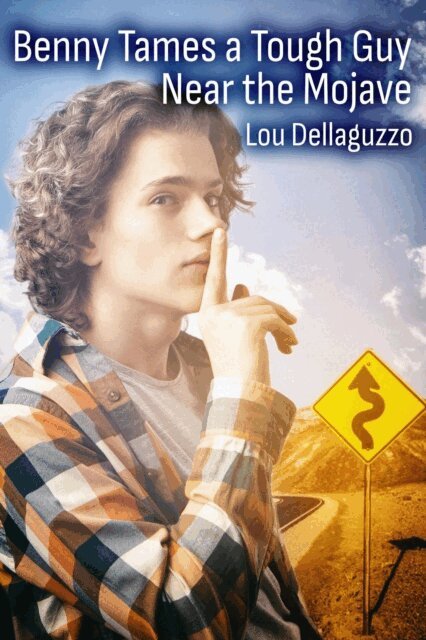 Lou Dellaguzzo - Benny Tames a Tough Guy Near the Mojave, E-bok