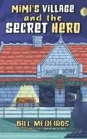 Bill Medeiros - Mimi's Village and the Secret Hero, Inbunden. Tillgänglighet: Lägg i varukorg