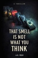 A K Rigo - That Smell Is Not What You Think, Häftad. Tillgänglighet: Lägg i varukorg