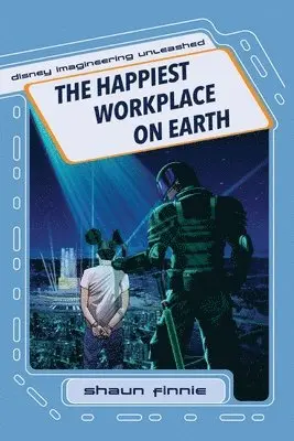 Shaun Finnie - Happiest Workplace on Earth (Disney Imagineering Unleashed), Häftad. Tillgänglighet: Lägg i varukorg
