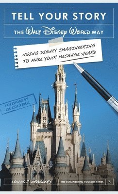 Louis J Prosperi - Tell Your Story the Walt Disney World Way, Inbunden. Tillgänglighet: Lägg i varukorg