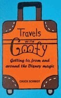 Chuck Schmidt - Travels with Goofy - Getting to, from and around the Disney magic, Inbunden. Tillgänglighet: Lägg i varukorg
