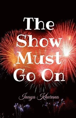 Inaya Khurana - Show Must Go On, Häftad
