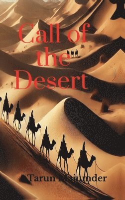 Tarun Majumder - Call of the Desert, Inbunden
