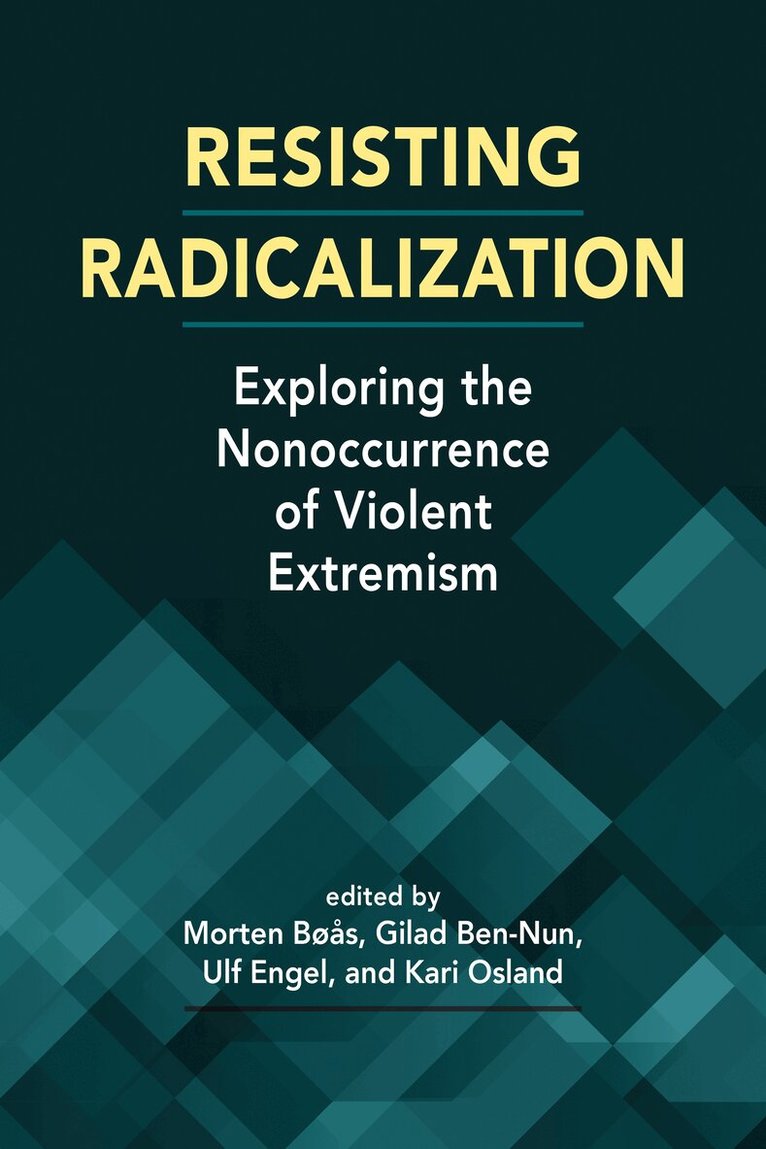 Morten Bøås, Gilad Ben-Nun, Ulf Engel, Kari Osland - Resisting Radicalization, Häftad