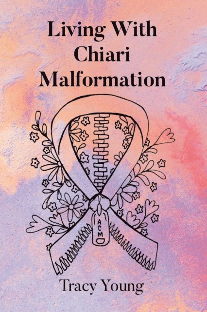 Tracy Young - Living With Chiari Malformation, E-bok