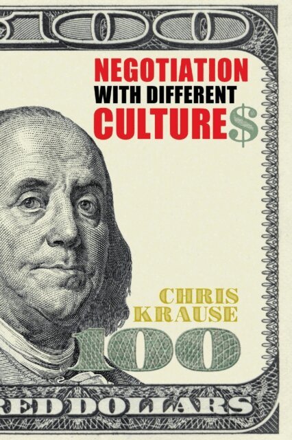 Chris Krause - Negotiation with Different Cultures, E-bok
