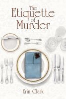 Erin Clark - Etiquette of Murder, Häftad