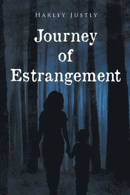 Harley Justly - Journey of Estrangement, Häftad. Tillgänglighet: Lägg i varukorg