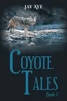 Jay Aye - Coyote Tales, Häftad. Tillgänglighet: Lägg i varukorg