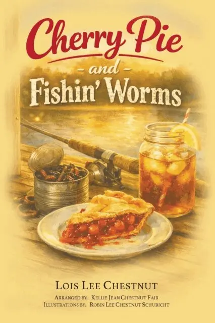 Lois Lee Chestnut - CHERRY PIE AND FISHIN' WORMS, E-bok. Tillgänglighet: Lägg i varukorg