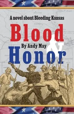 Andy May - Blood & Honor, a novel about Bleeding Kansas, Häftad. Tillgänglighet: Lägg i varukorg
