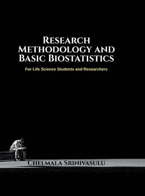 Chelmala Srinivasulu - Research Methodology and Basic Biostatistics, Inbunden. Tillgänglighet: Lägg i varukorg