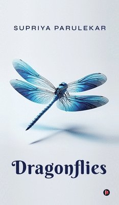 Supriya Parulekar - Dragonflies, Inbunden