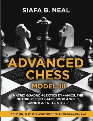 Siafa B Neal - Advanced Chess - Model III, Häftad. Tillgänglighet: Lägg i varukorg