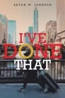 Bryan W Johnson - I've Done That, Häftad. Tillgänglighet: Lägg i varukorg