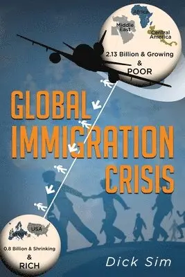 Dick Sim - Global Immigration Crisis, Häftad. Tillgänglighet: Lägg i varukorg