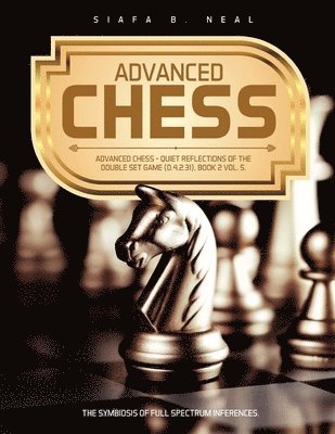 Siafa B Neal - Advanced Chess, Häftad. Tillgänglighet: Lägg i varukorg