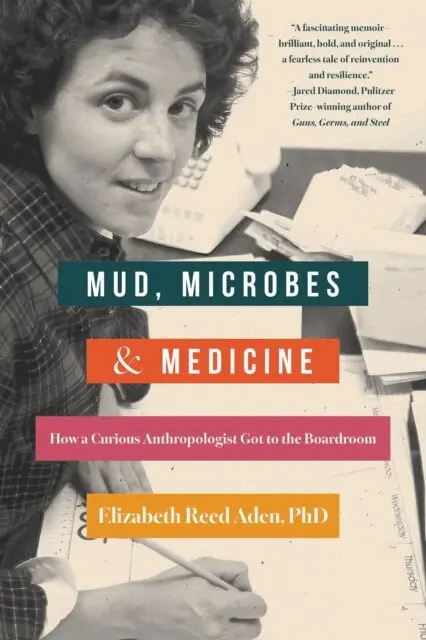 Elizabeth Reed Aden - Mud, Microbes, and Medicine, E-bok. Tillgänglighet: Lägg i varukorg